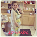 10 Weeks Pregnant and counting….