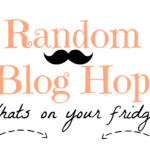 Random Blog Hop ~ Whats on the front of your fridge?~